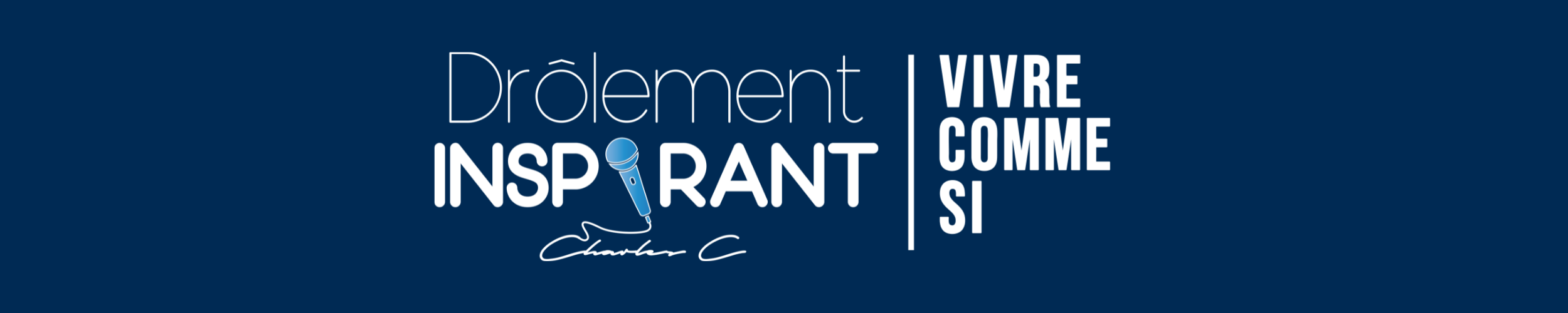 Drôlement inspirant - Charles Côté