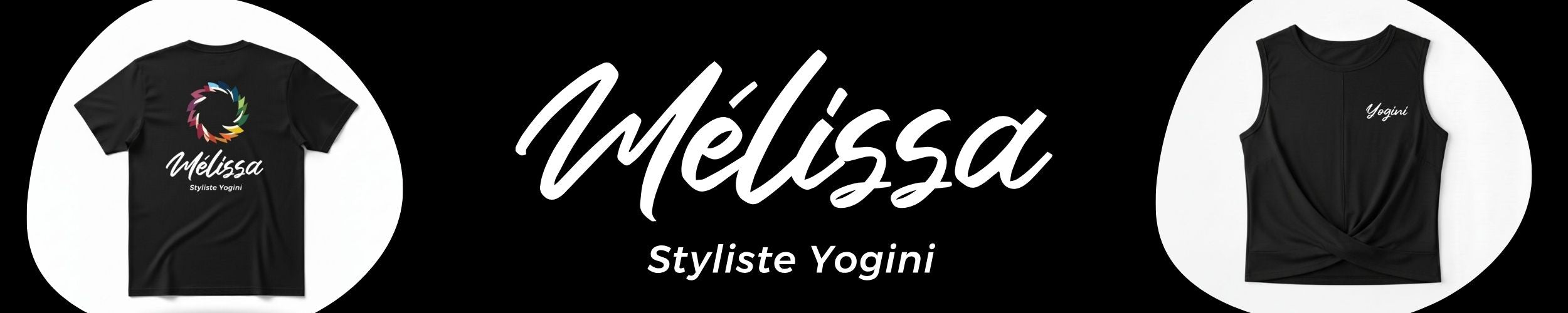 Collection Mélissa Poudrier - Styliste Yogini