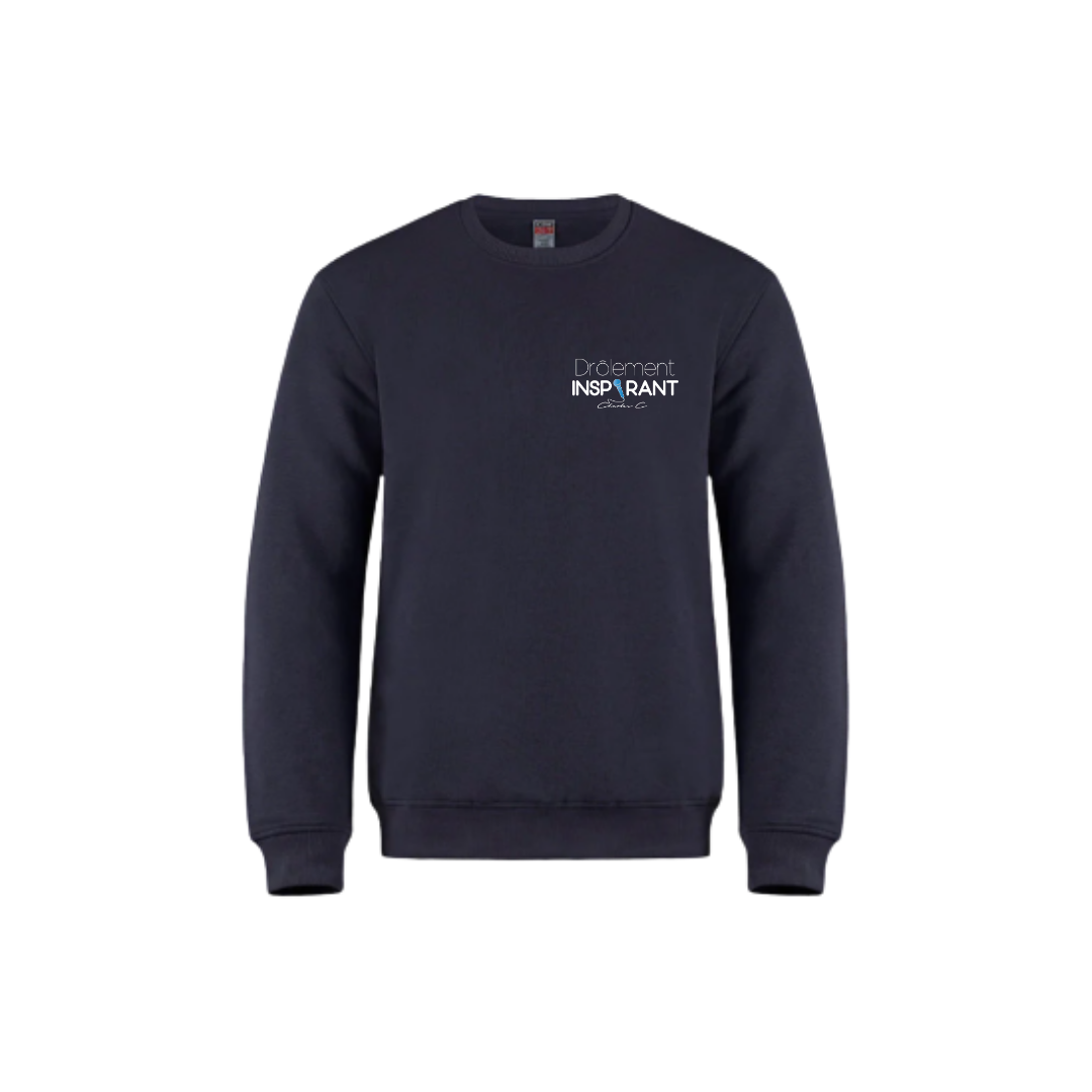 Crewneck - Drôlement inspirant - citations variées